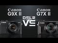 Canon PowerShot G9X Mark II vs Canon PowerShot G7X Mark II