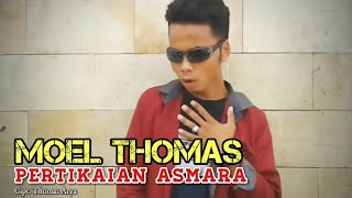 Moel Thomas - Pertikaian Asmara (Cipt./Voc. Thomas Arya)