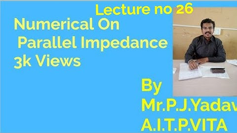 Lecture no 26 Numerical on "Parallel Circuit by Admittance method"