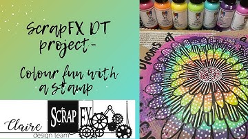 Scrap FX DT Project- Colour fun with a stamp