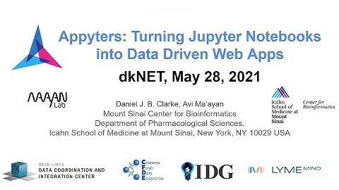 dkNET Webinar - Appyters: Turning Jupyter Notebooks Into Data-Driven Web Apps 05282021