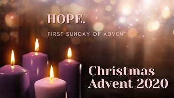 First Sunday of Advent 2020 - HOPE