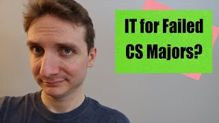 Is the IT degree for failed CS majors?