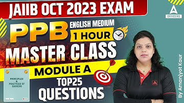 JAIIB Oct 2023 Exam | PPB English Medium | Module A | 1 Hour Master Class | Top 25 Questions