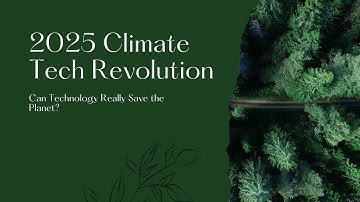 2025 Climate Tech Revolution 🌍⚡ | Can Technology Really Save the Planet?