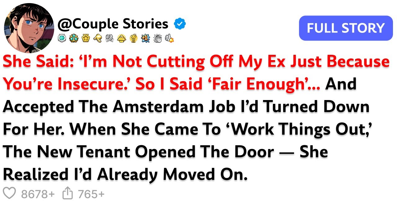 She Said: ‘I’m Not Cutting Off My Ex Just Because You’re Insecure.’ So I Said ‘Fair Enough’…