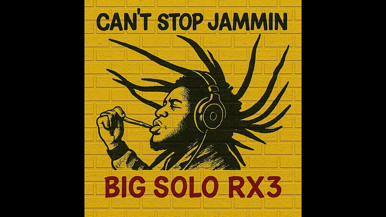 Big Solo Rx3 - Can’t Stop Jammin [ Official Lyric Video ]