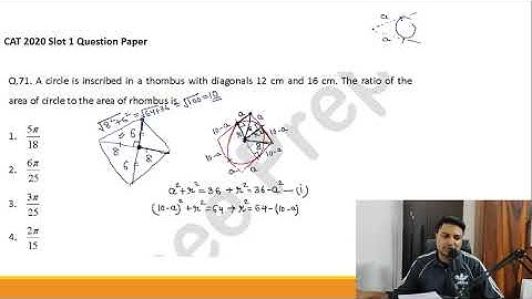CAT 2020 slot 1 Question 71|| circle rhombus || a circle is inscribed in a rhombus with diagonals