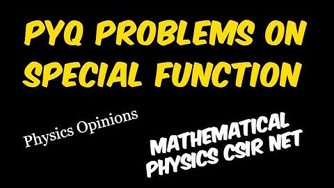 Special Function PYQ  Problems of CSIR NET PHYSICS || Mathematical Physics