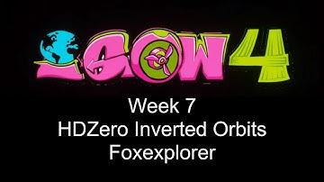 IGOW 4 Week 7 - HDZero Inverted Orbits