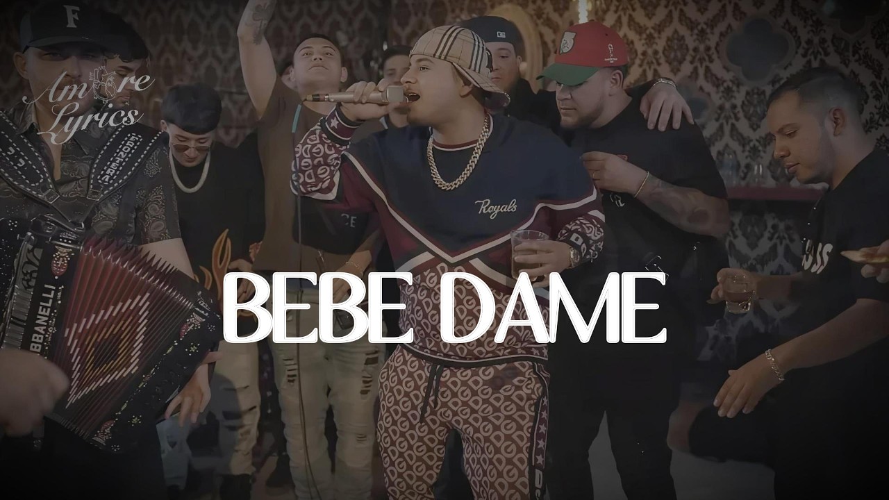Fuerza Regida x Grupo Frontera - Bebe Dame (LETRA)