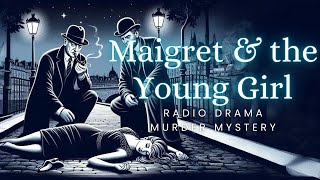 Maigret & the Young Girl | Murder Mystery | Audio Drama