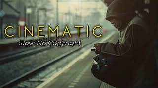 Download Lagu backsound cinematic slow terbaik untuk youtuber no- copyright MP3