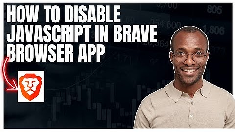 How to disable Javascript in Brave browser app