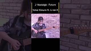 Yohei Kimura ft. Li-sa-X &quot;Nostalgic Future&quot; | Guest Solo