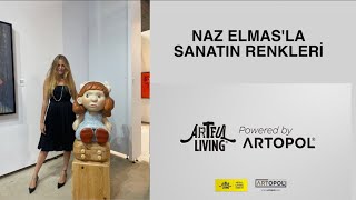 Naz Elmas’la Sanatın Renkleri 10. Bölüm / Powered by Artopol (Contemporary Istanbul Özel)