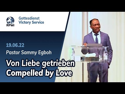 „Von Liebe getrieben“ - RPMI-Gottesdienst - 19.06.2022 - Pastor Sammy Egboh