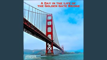 A Day in the Life of the Golden Gate Bridge