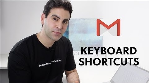 Gmail Tips - Become more efficient with these keyboard shortcuts