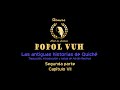 16. POPOL VUH - SEGUNDA PARTE - CAPÍTULO VII