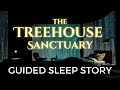 Rain asmr sleep story  the treehouse sanctuary