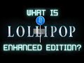 What's the Enhanced Edition? | Take This Lollipop