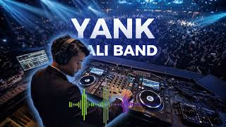 Dj Yank   wali Band