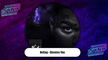 NoCap - "Dismiss You"