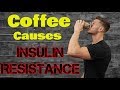 Coffee causes Insulin Resistance (Don't Panic)