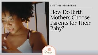 A Glimpse Behind the Scenes – How Birth Mothers Pick You