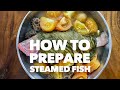 How to Prepare Steamed Fish