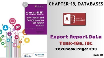 IGCSE, ICT| Chapter-18, Databases | Export Report Data -Task-18s, 18t | Page : 393