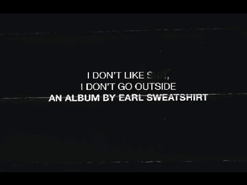 Earl Sweatshirt I Don T Like Shit I Don T Go Outside FULL ALBUM 