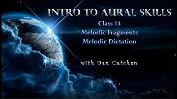 Intro to Aural Skills, Class 14, melodic fragments and dictation