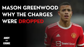 MASON GREENWOOD - WHY THE CHARGES WERE DROPPED