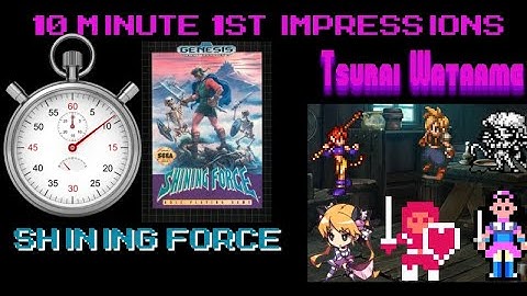 10 Minute 1st Impressions : Shining Force - Part 1 - Story