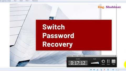 19_ببساطة مع مهندسة شاهيناز...Switch Password Recovery...استرجاع كلمة السر لسويتش