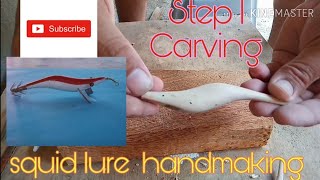 how to carve a wooden squid lure..step - 1 carving