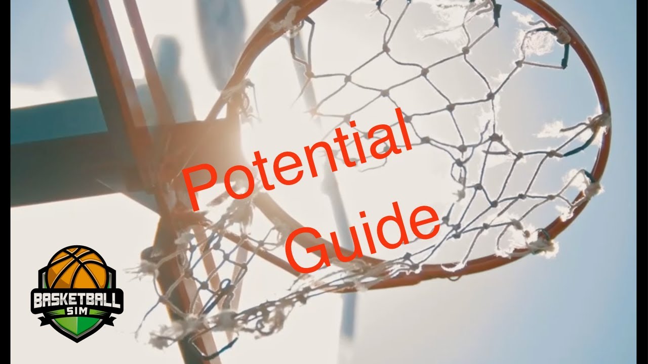 Potential Guide | Basketball Sim