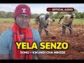 YELA SENZO KIKUNDU CHA MIKESE OFFICIAL MUSIC