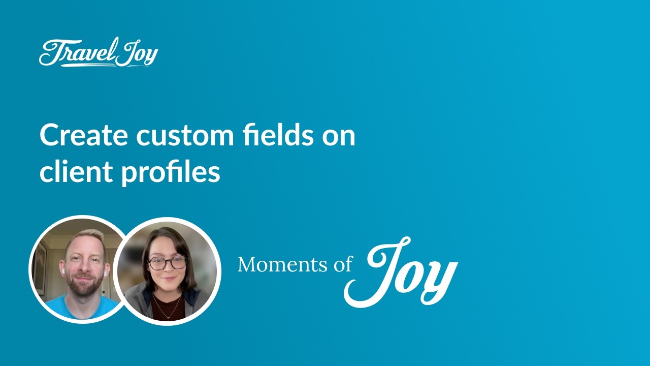 Create custom fields on client profiles | TravelJoy