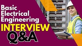Top 25 Basic Electrical Engineering interview questions and Answers