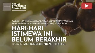 1780. HARI-HARI ISTIMEWA INI BELUM BERAKHIR | Riyaadhush Shaalihiin | Ustadz Muhammad Nuzul Dzikri
