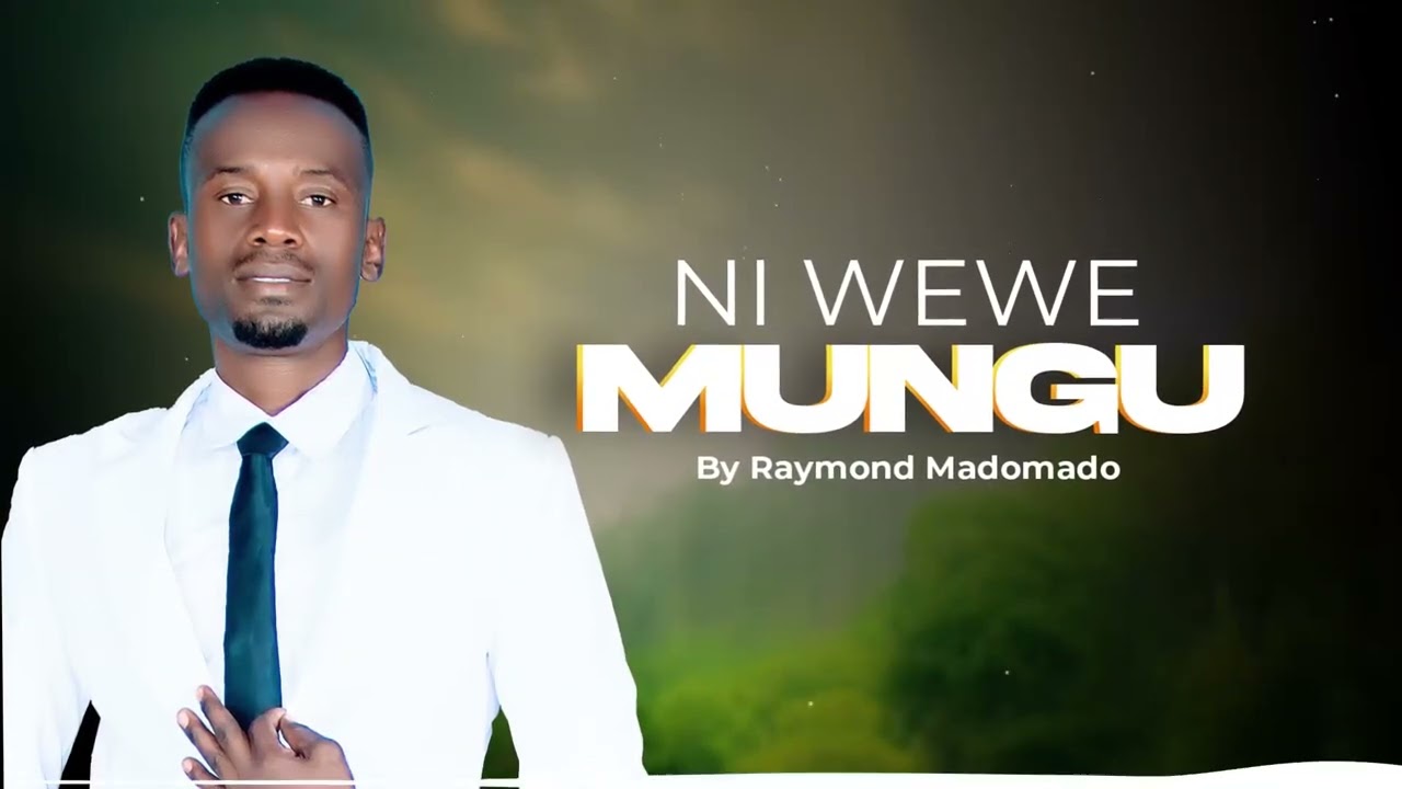Raymond Madomado _ Ni Wewe Mungu