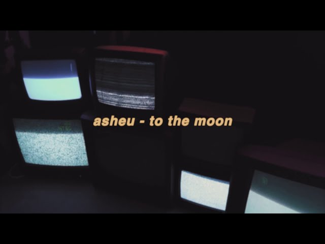 asheu - to the moon (official lyric video) class=