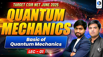 Basic of Quantum Mechanics for CSIR NET Physical Science 2025 | Complete Analysis | IFAS