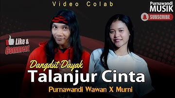 Video Colab 57 Talanjur Cinta (Syentia) - Murni X Purnawandi Wawan