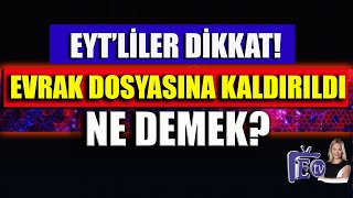 Eyt Li̇ler Di̇kkat Evrak Dosyasina Kaldirildi Ne Demek