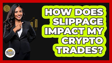 How Does Slippage Impact My Crypto Trades? - CryptoBasics360.com