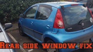 Peogeot 107 rear side windows fix